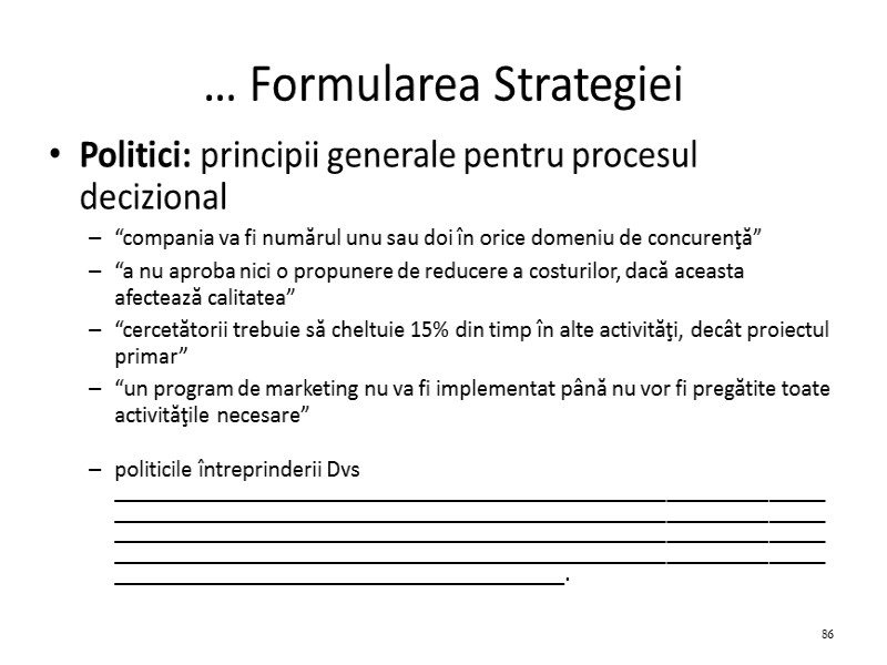 … Formularea Strategiei Politici: principii generale pentru procesul decizional “compania va fi numărul unu
